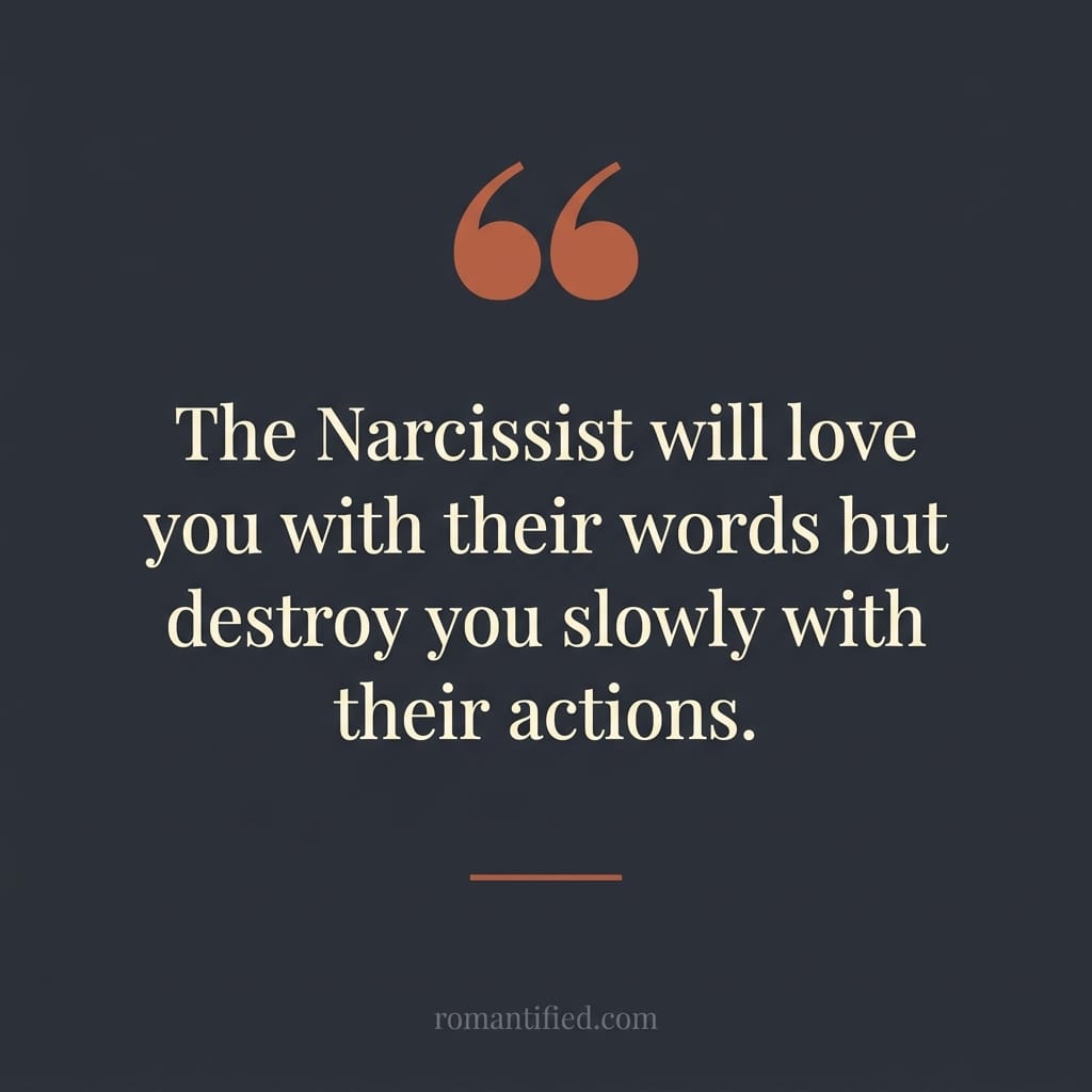 Quote card reading: The Narcissist will love you with their words but destroy you slowly with their actions