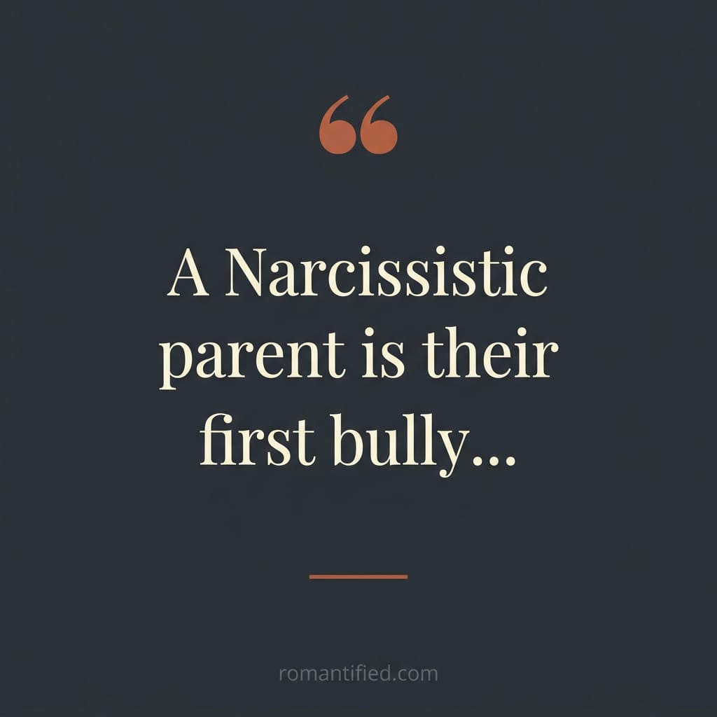 Quote card about a narcissistic parent being their child’s first bully