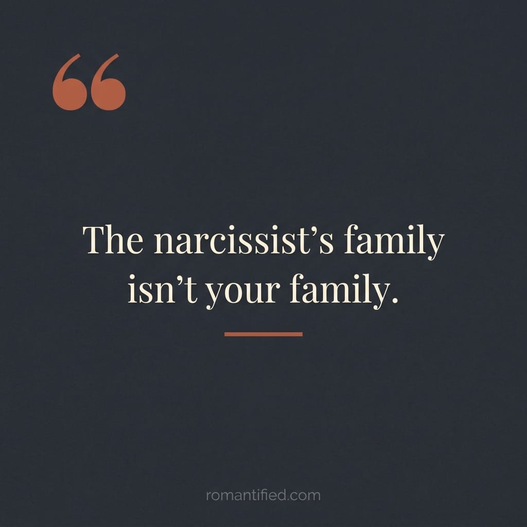 The narcissist's family isn't your family.