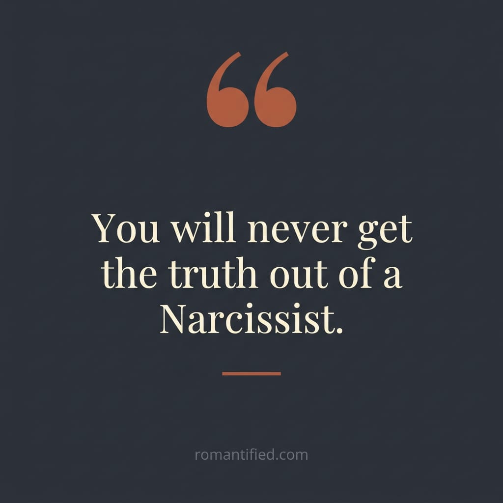 Quote card reading you will never get the truth out of a narcissist