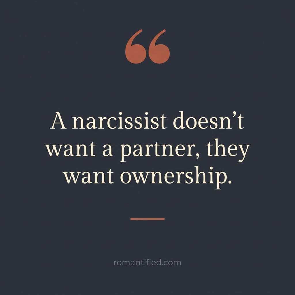 Quote card about a narcissist wanting ownership not a partner