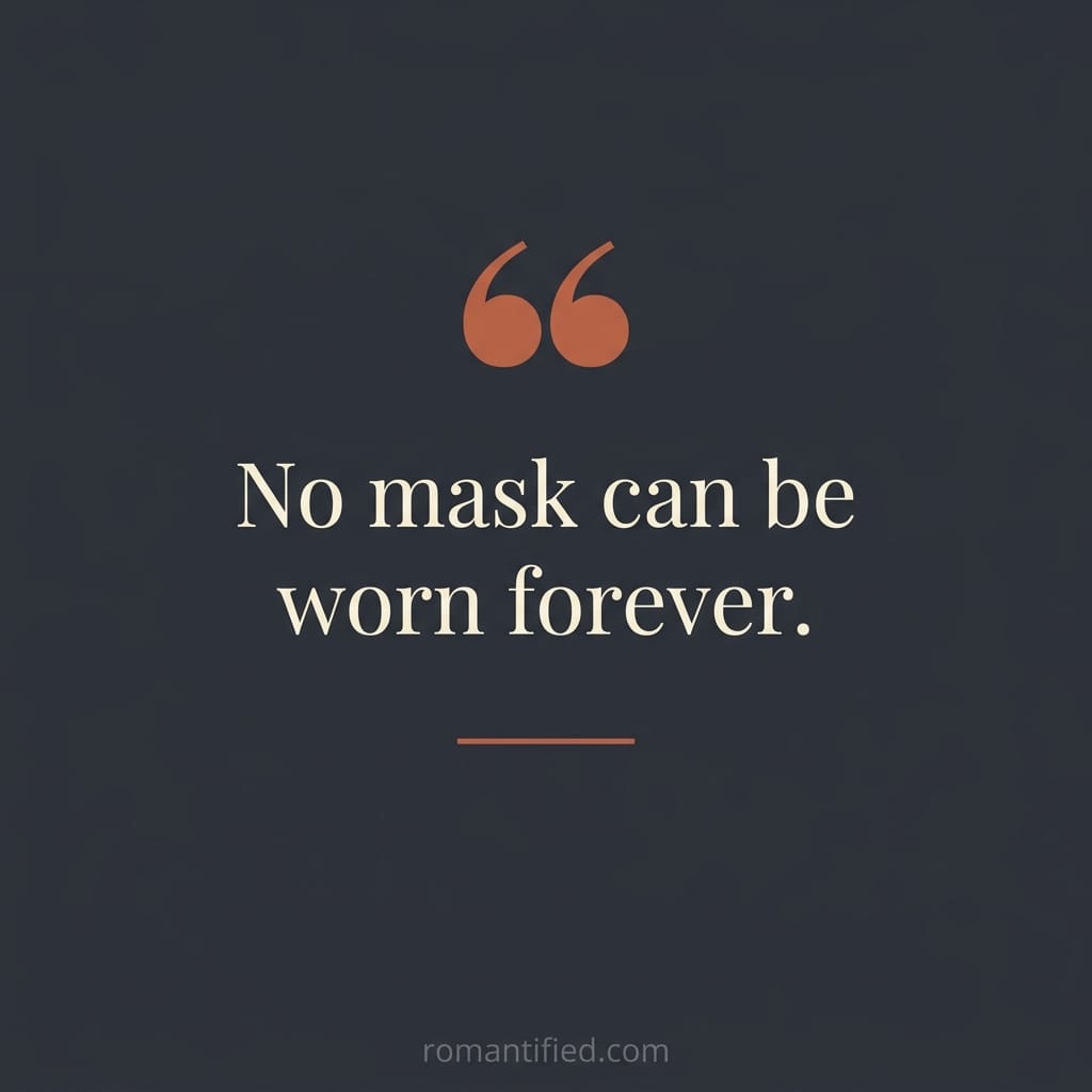 Quote card about the mask always coming off