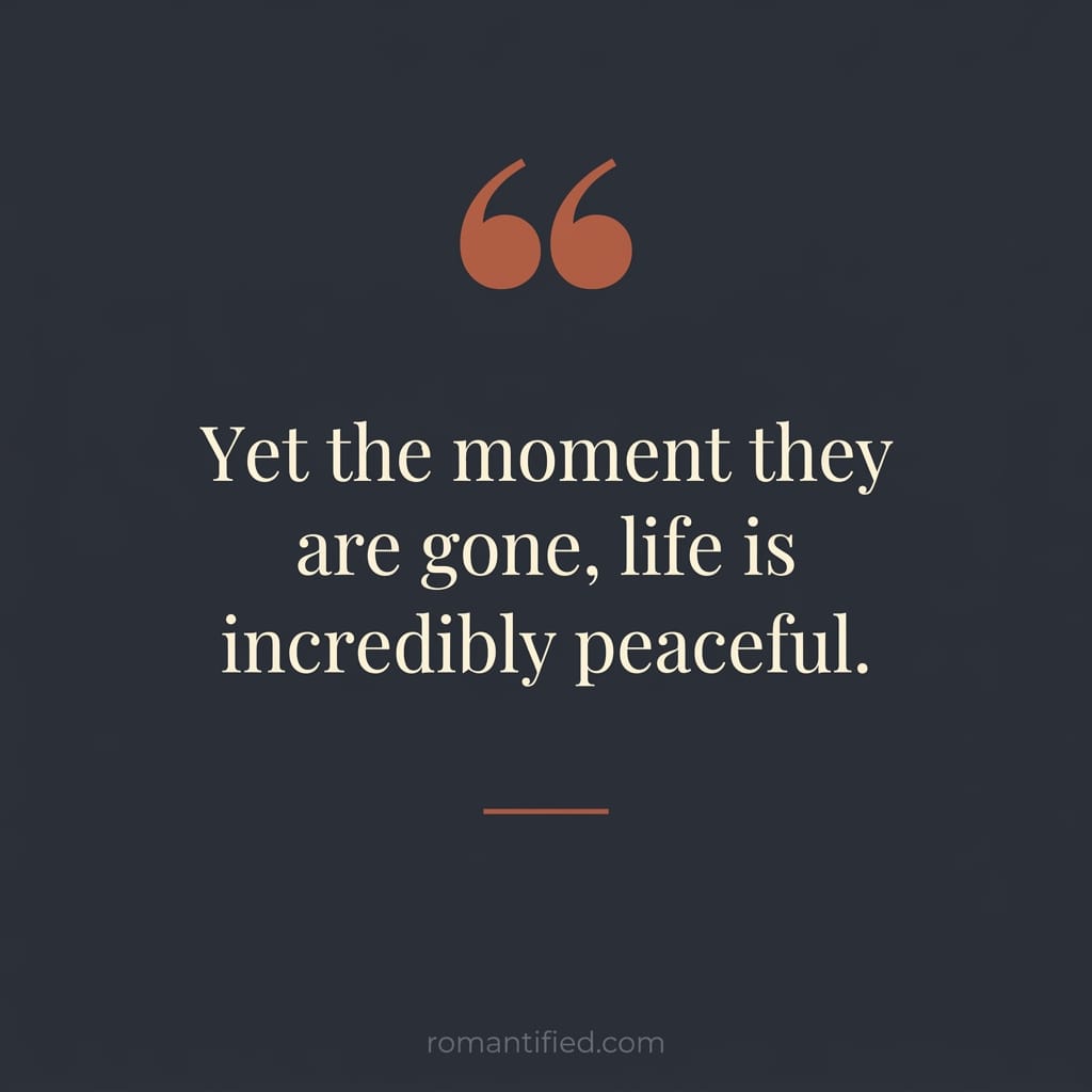 Quote card on how peaceful life is once they are gone