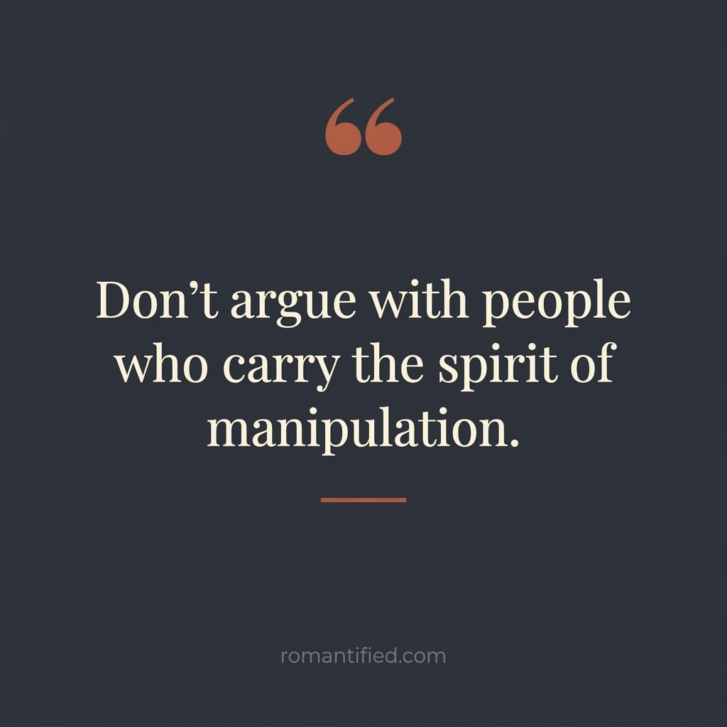 Quote card reading do not argue with people who carry manipulation